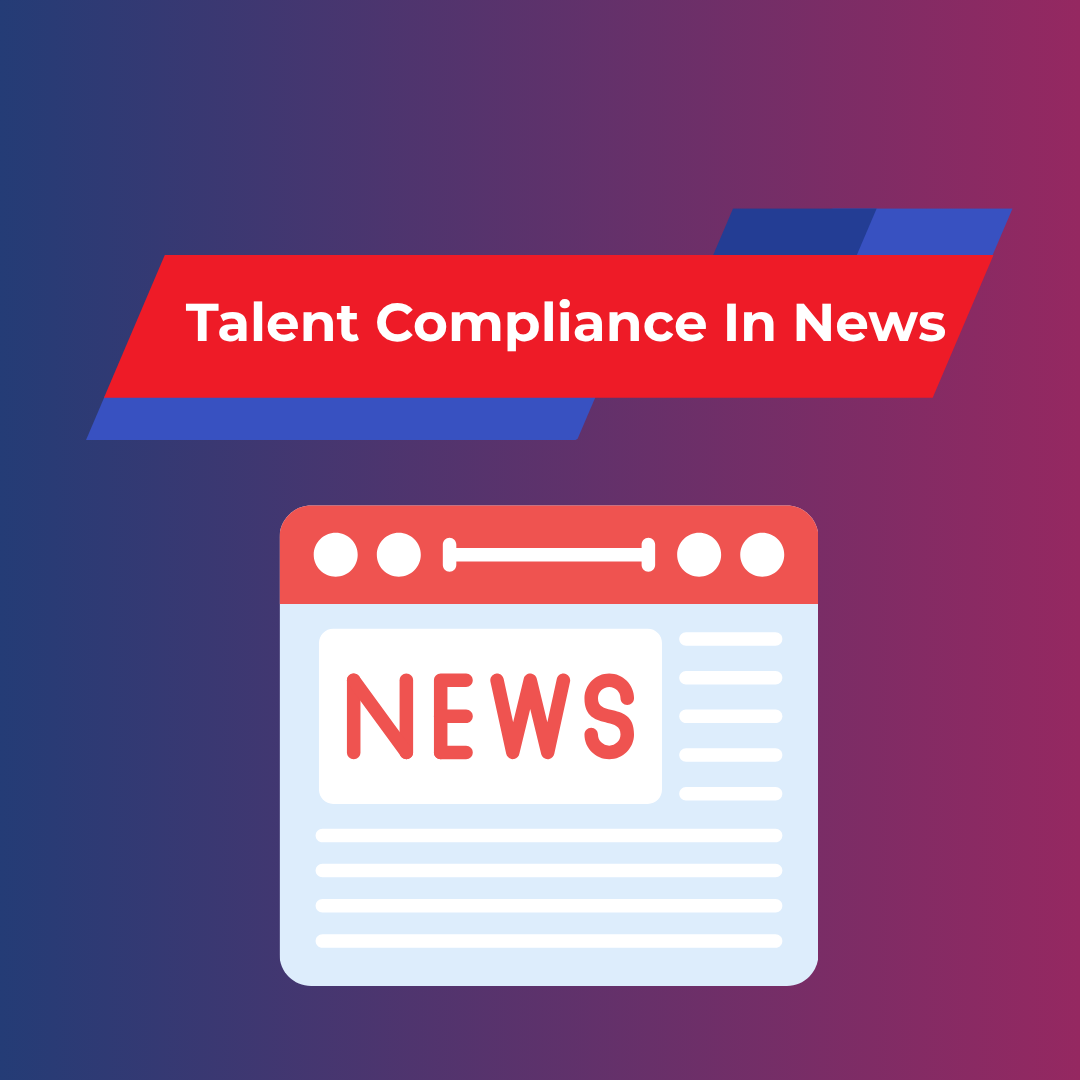 Talent Compliance In News